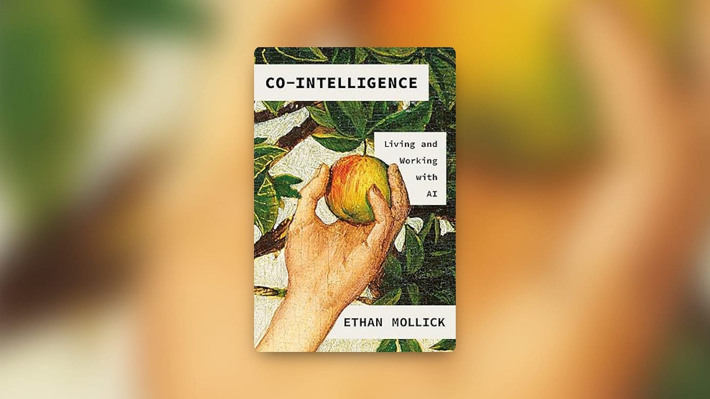 📕 I recommend: Co-Intelligence: Living and Working with AI 📕 I recommend: Co-Intelligence: Living and Working with AI