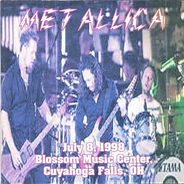Metallica – July 8, 1998: Blossom Music Center, Cuyahoga Falls, Oh | Releases | Discogs Metallica – July 8, 1998: Blossom Music Center, Cuyahoga Falls, Oh | Releases | Discogs