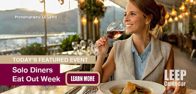 Take yourself out for a nice meal during Solo Diners Eat Out Week. 