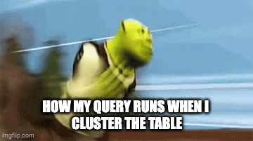 shrek running like a clustered table query