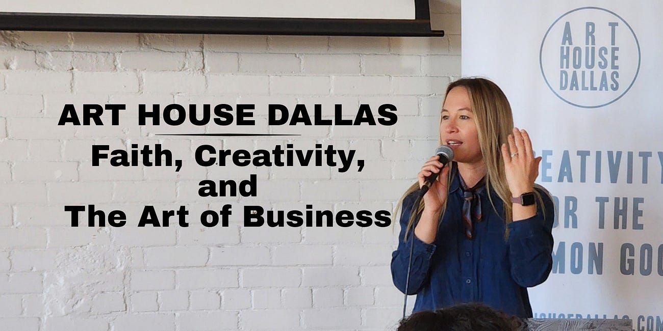 Art House Dallas: Faith, Creativity, and The Art of Business