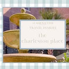 Travel Diaries | The Charleston Place