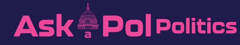 Ask a Pol politics 