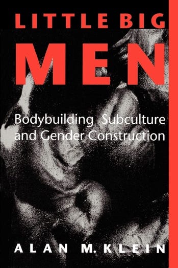 Little Big Men: Bodybuilding Subculture and Gender Construction (Suny  Series on Sport, Culture, and Social Relations) : Klein, Alan M.:  Amazon.co.uk: Books