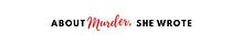 About Murder, She Wrote.