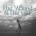 The Wound & The Gift