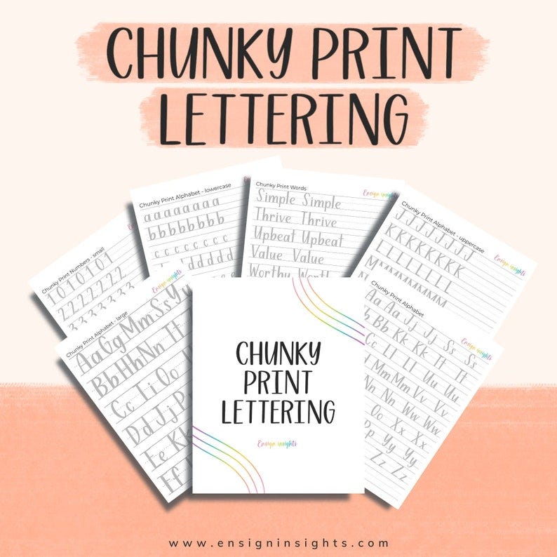 May include: A set of printable worksheets for practicing chunky print lettering. The worksheets include uppercase and lowercase letters, numbers, and words like "Simple", "Thrive", and "Upbeat".