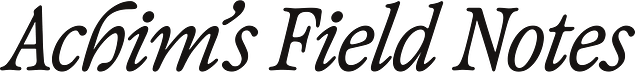 Achim’s Field Notes