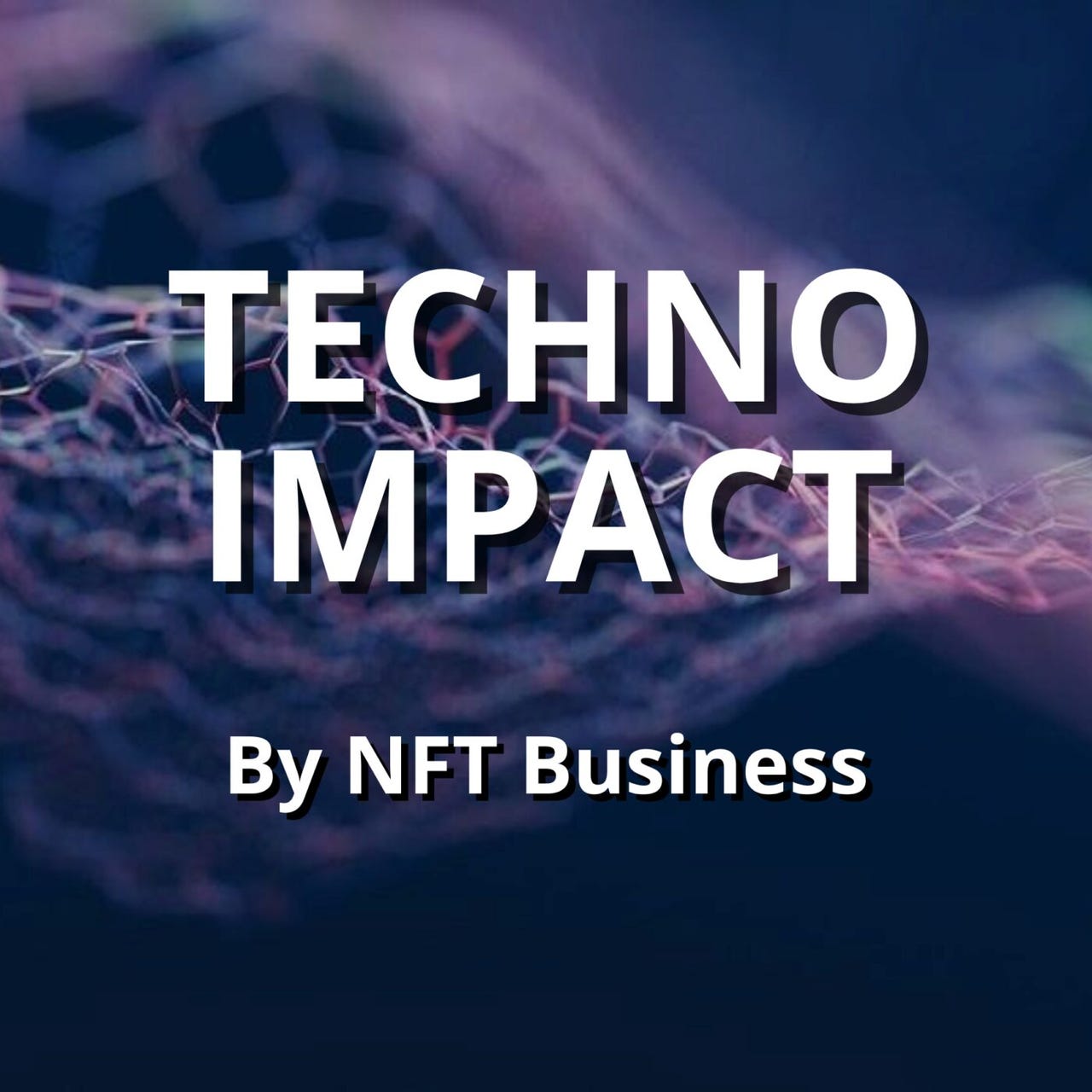 Techno Impact by NFT Business \ud83c\udfa4  \ud83d\udd1b   