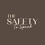 The Safety to Speak™ 
