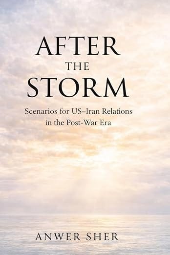 After The Storm: Scenarios for US-Iran relations in the post war era.