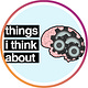 things i think about