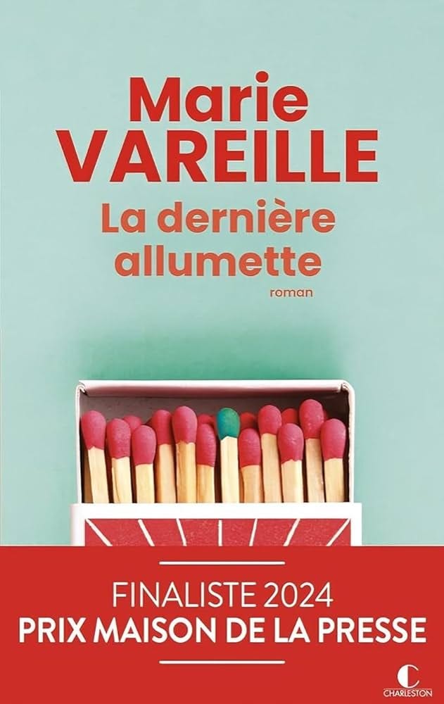 Amazon.fr - La dernière allumette - Finaliste du Prix Maison de la Presse - Vareille, Marie - Livres Amazon.fr - La dernière allumette - Finaliste du Prix Maison de la Presse - Vareille, Marie - Livres