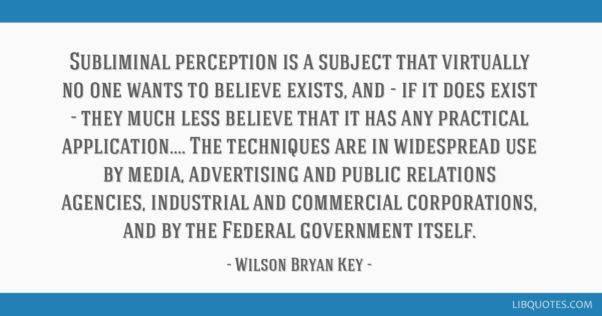 Subliminal perception is a subject that virtually no one...