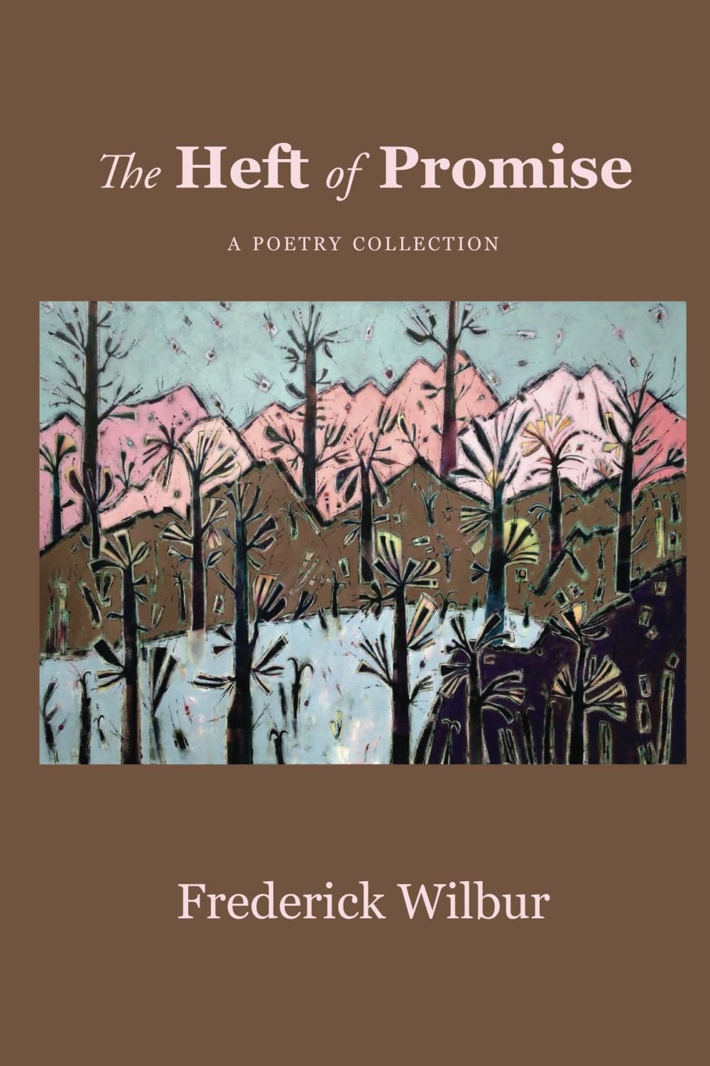 Cover of The Heft of Promise by Frederick Wilbur