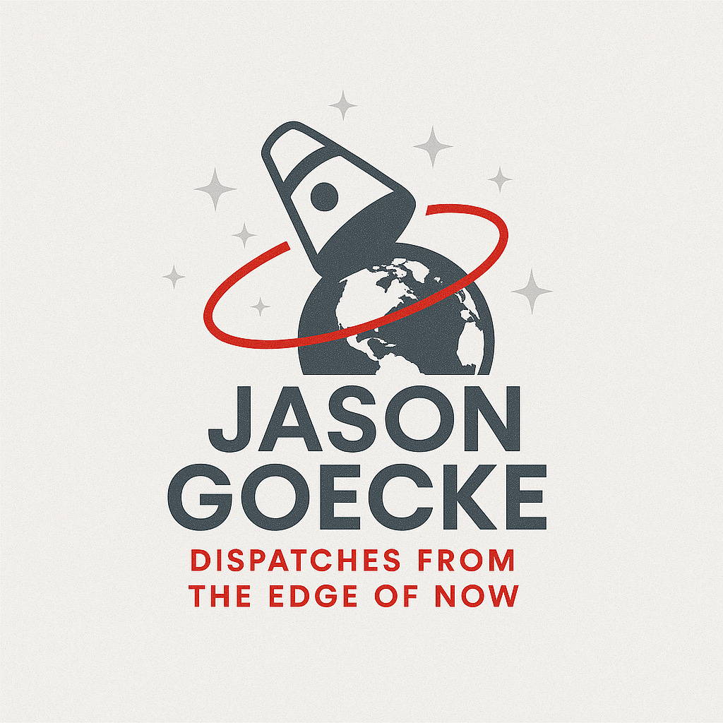 Jason Goecke - Dispatches From the Edge of Now