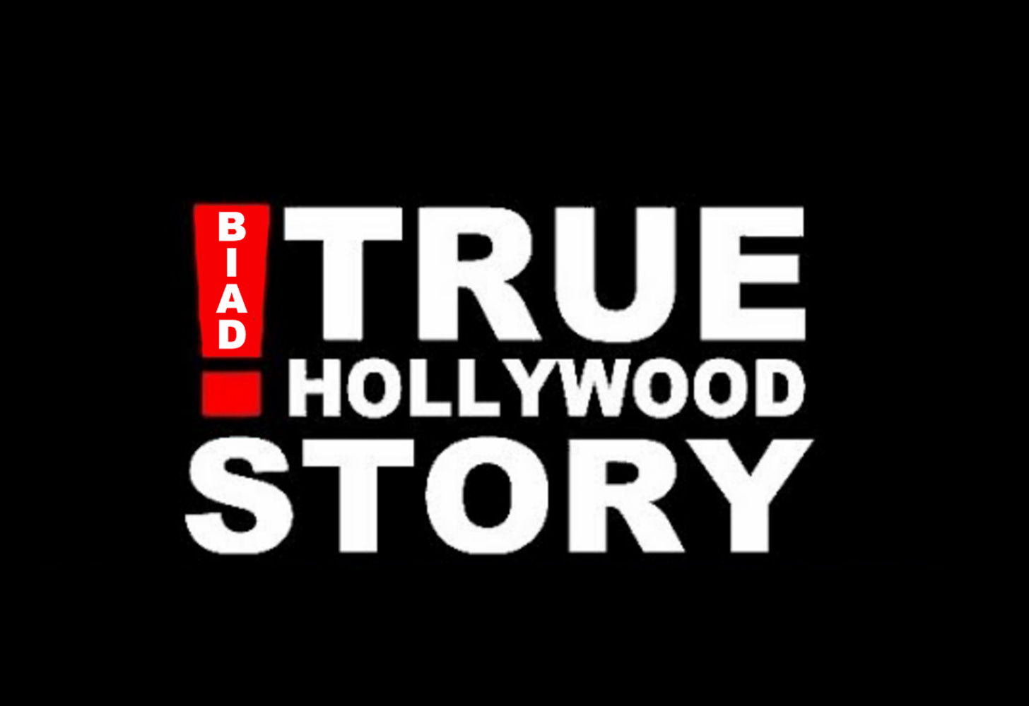 a graphic that says, "BIAD True Hollywood Story."