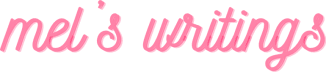 Mel's Writings