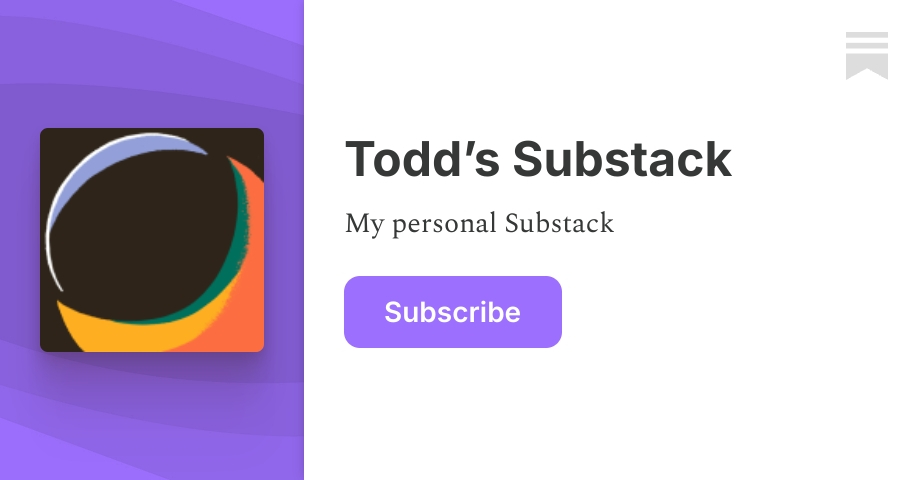 Todd’s Substack | Substack