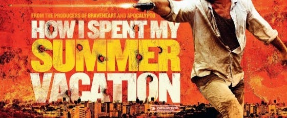 How I Spent My Summer Vacation | Fandango Groovers Movie Blog