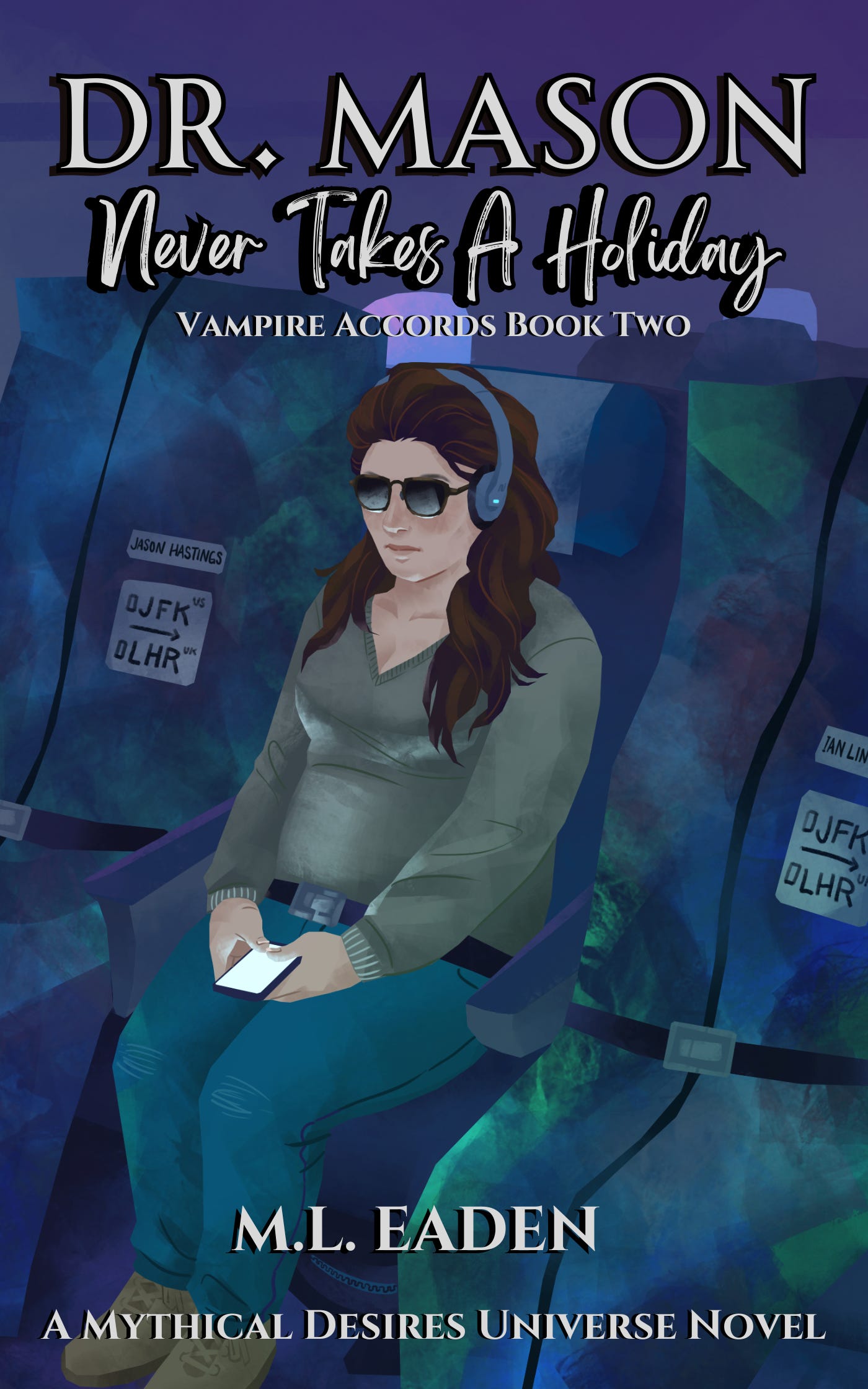 Dr. Mason Never Takes A Holiday Vampire Accords Book Two - Shows Mason sitting in the middle airplane seat with two body bags in the seats beside her.
