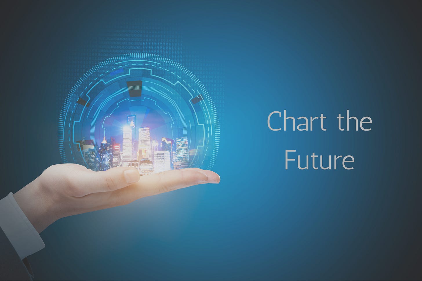 Image of a hand open "holding" a futuristic scene in a bubble, with lit up buildings and to the right, text saying Chart the Future.