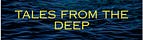 Tales from the Deep