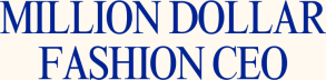 Million Dollar Fashion CEO