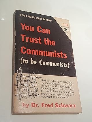 You Can Trust the Communists (to be Communists)
