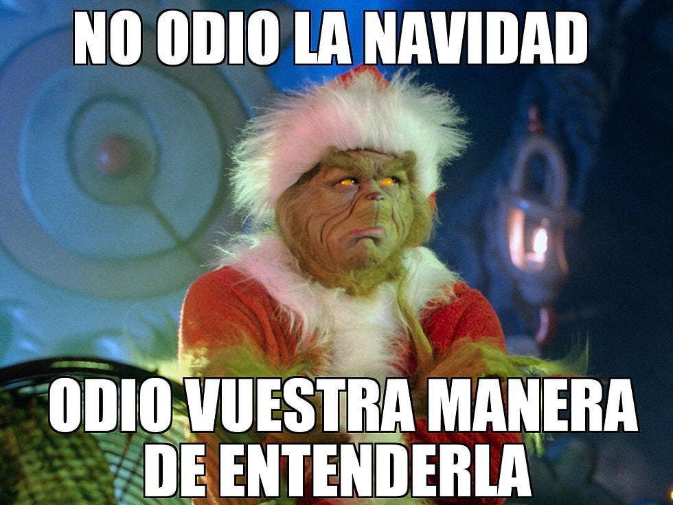 El Grinch tenía razón!