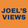 Joel’s Views
