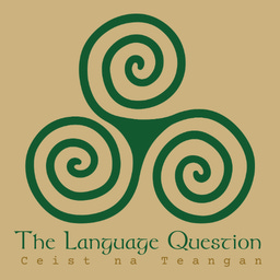 The Language Question ~ Ceist na Teangan