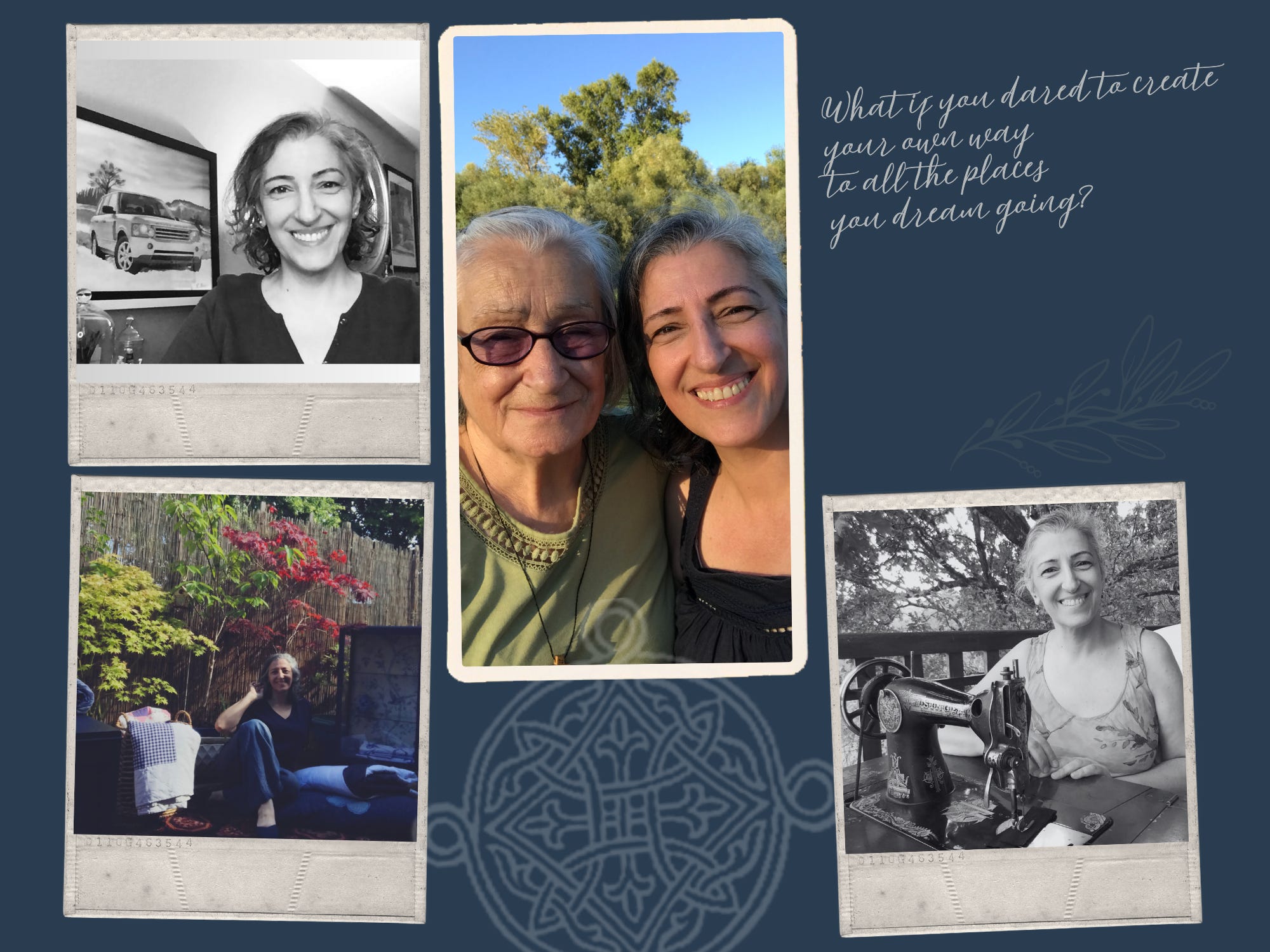 A deep blue background featuring a collage of Polaroid-style photographs. At the centre is a colour photograph of a woman smiling beside an older woman outdoors. Surrounding it are black-and-white and colour images of the same woman at different life moments, including sitting in a garden and working at a sewing machine. Handwritten text reads: “What if you dared to create your own way to all the places you dream going?”