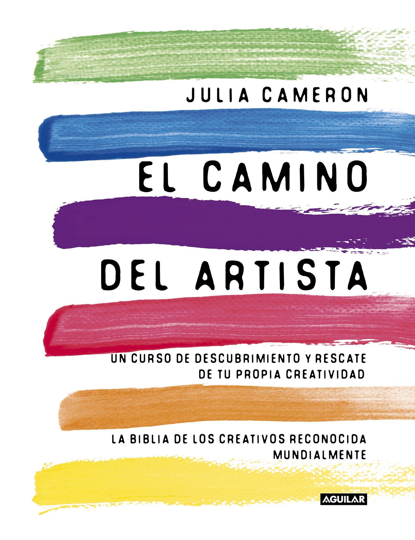 El Camino Del Artista: Un curso de descubrimiento y rescate de tu propia  creatividad (Inspiración y creatividad) : Cameron, Julia, Cruz García,  María Eva, González Toledano, Ruth: Amazon.es: Libros