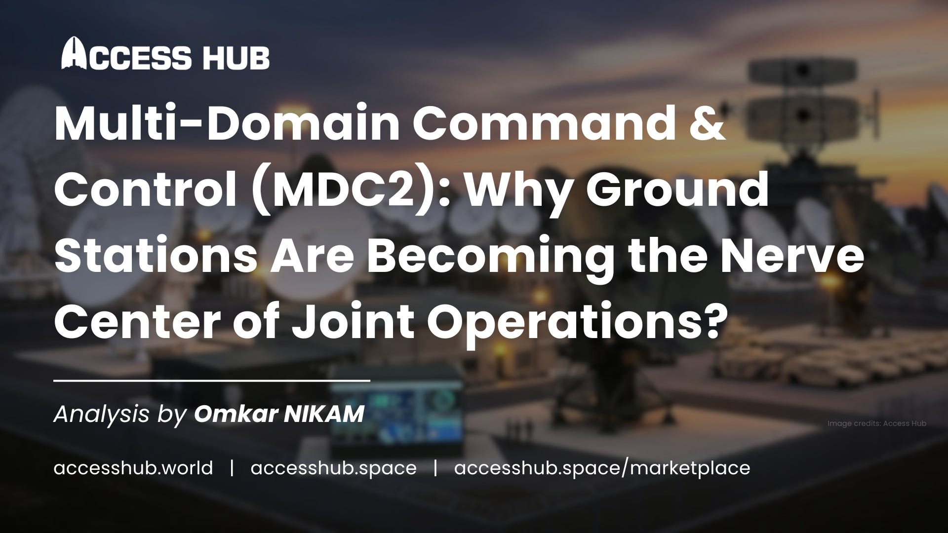Analysis | Multi-Domain Command & Control (MDC2): Why Ground Stations ...