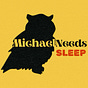 Michael Needs Sleep