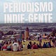 Periodismo indie-gente