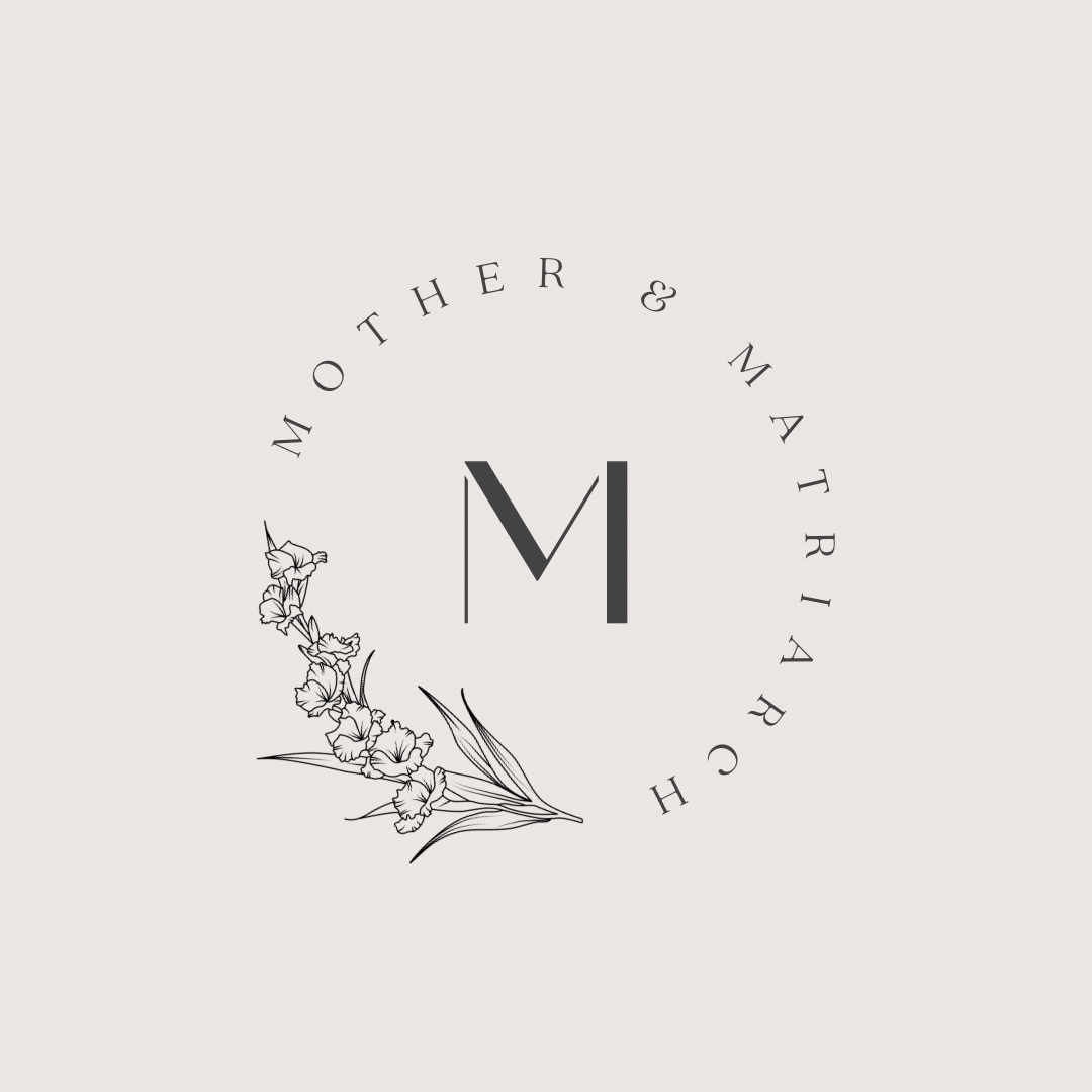 Mother & Matriarch
