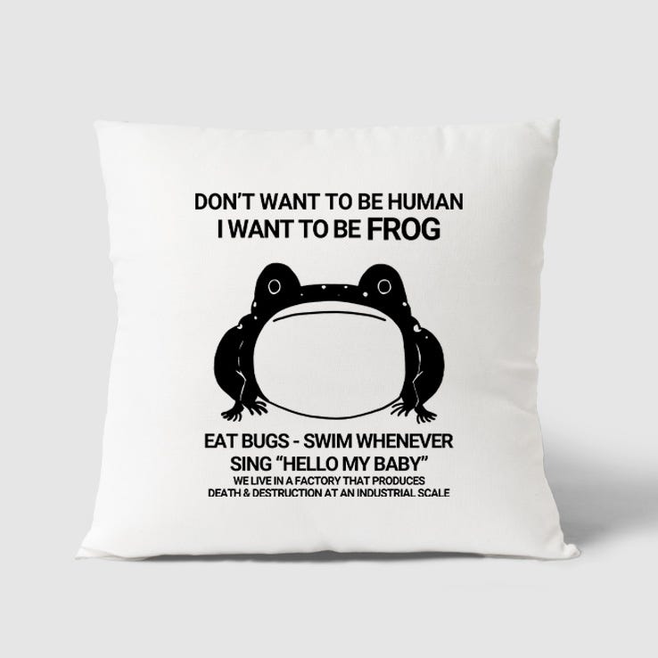 Don't Want To Be Human I Want To Be Frog Shirt