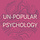 Unpopular Psychology