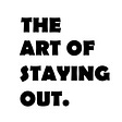 The Art of Staying Out's avatar