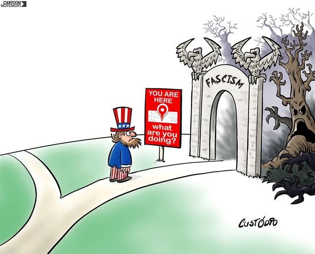 Cartoon showing a road with a fork, and a character dressed as Uncle Sam, symbolizing the USA, has taken the path toward a sinister portal with the word 'Fascism' written on it. A sign with a locator on the trail says, 'You are here. What are you doing?'