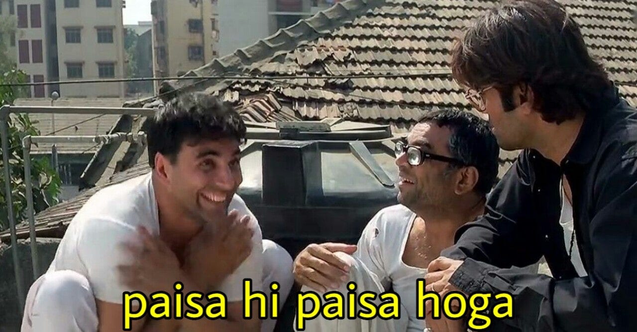 Paisa hi paisa hoga - Indian Meme Templates