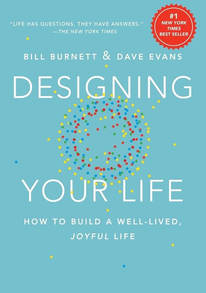 Designing Your Life: How to Build a Well-Lived, Joyful Life: Burnett, Bill,  Evans, Dave: 9781101875322: Amazon.com: Books