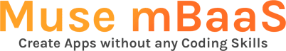 No-Code Mobile App Development | Muse mBaaS