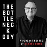 Dates, Dollars and Bottlenecks - with Clarke Ching