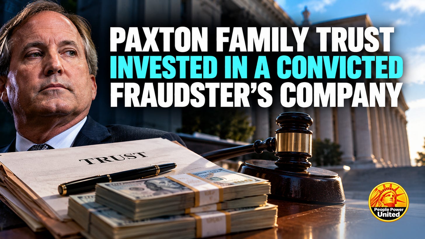 Paxton family trust invested in a convicted fraudster’s company.