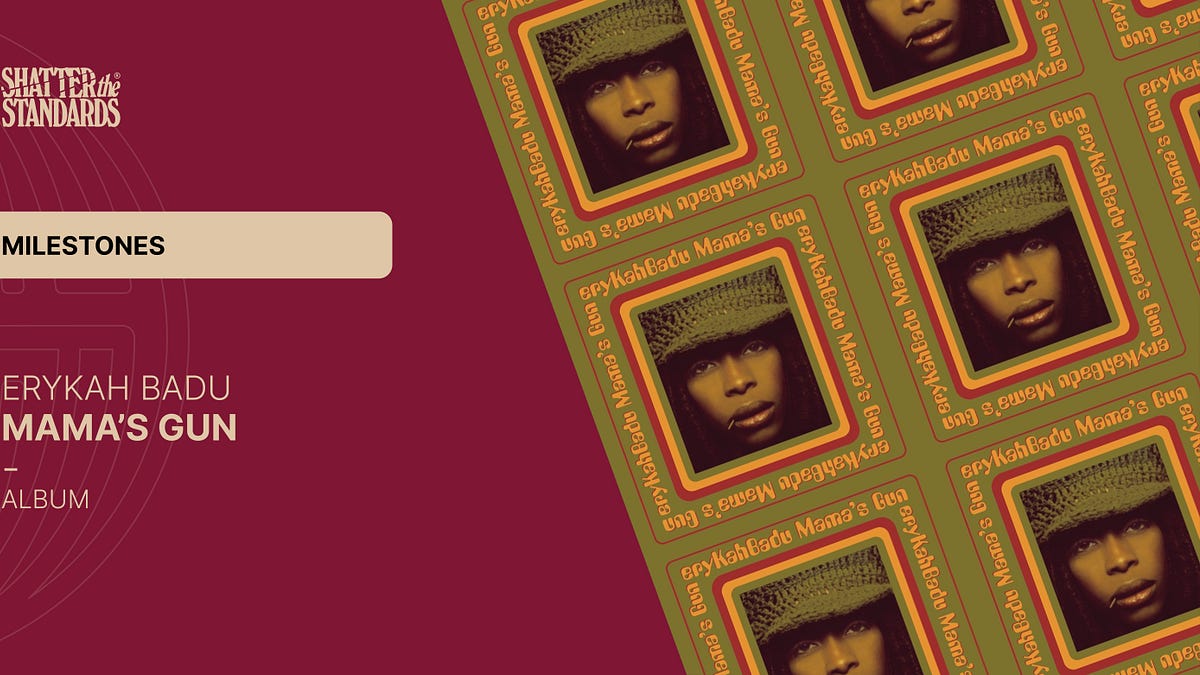 Milestones: Mama's Gun by Erykah Badu