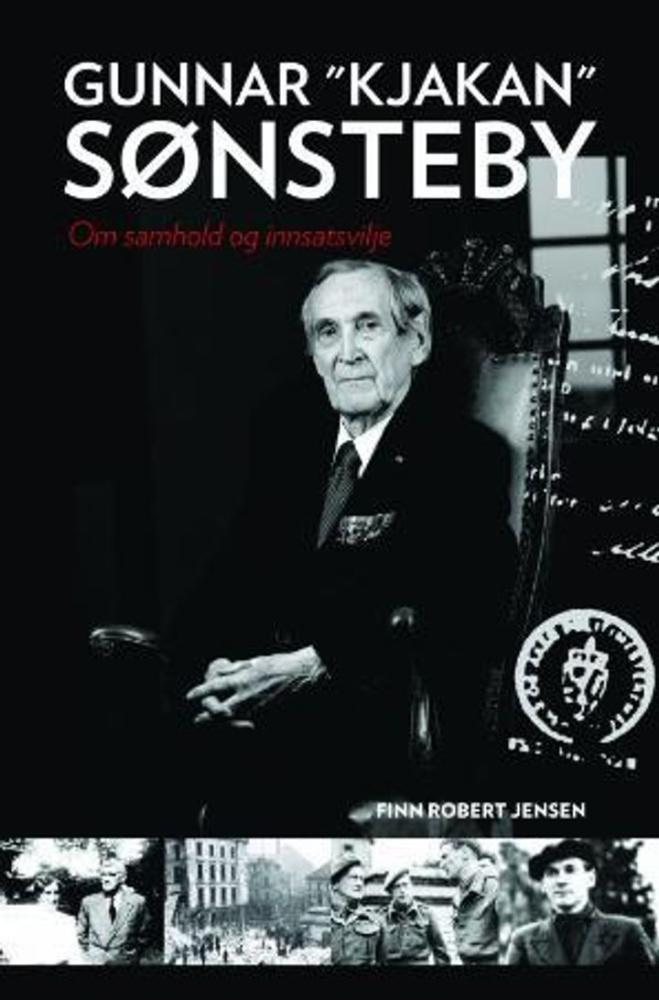 Gunnar Kjakan Sønsteby : om samhold og innsatsvilje