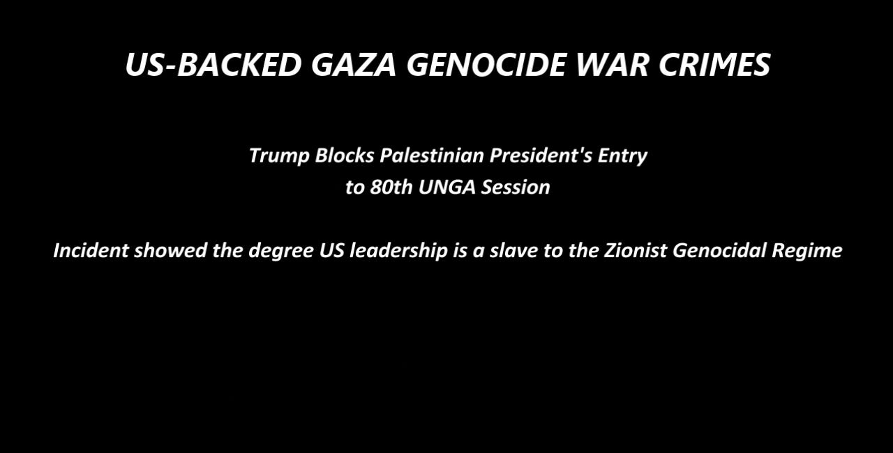 Trump Blocks Palestinian President's Entry to 80th UNGA Session but cannot stop Palestine's Statehood in rising Multipolar World